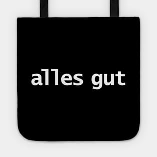 Alles Gut All Good Typography White Text Tote