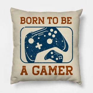 Born to be a gamer Pillow