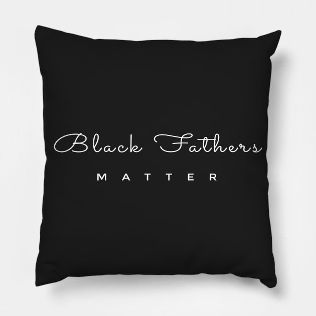 Black Fathers matter Pillow by AwesomMT