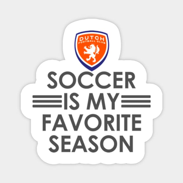 Soccer in my favorite season Magnet by DutchFC