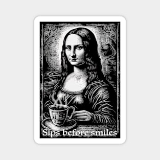 Funny Mona Lisa Drinking Coffee "Sips Before Smiles" Magnet