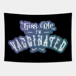 Kiss Me I'm Vaccinated Tapestry