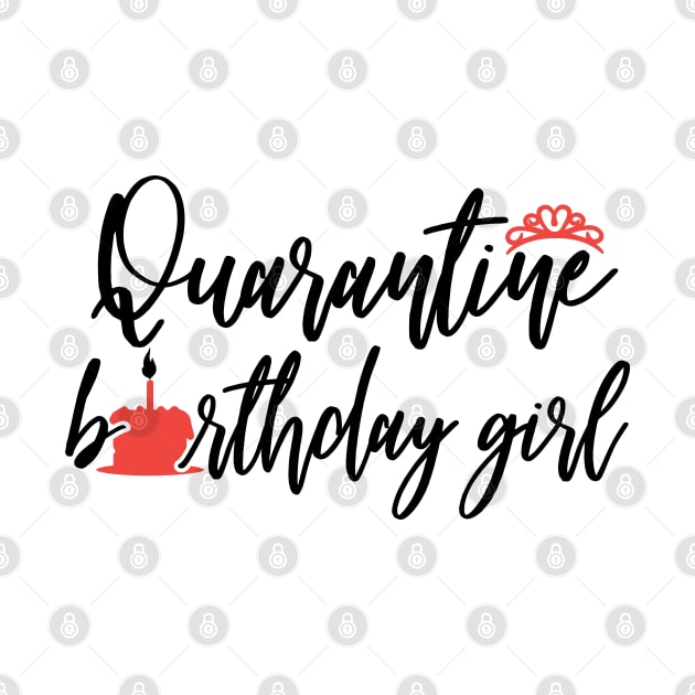 Birthday Girl 2020 Quarantine Birthday Shirt by Iteeaz