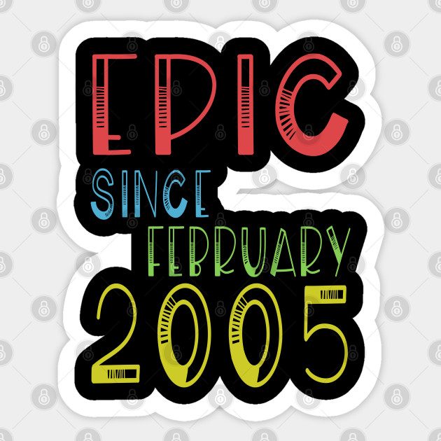 Epic Since February 2005 Shirt Birthday 14th Gift T Shirt 14