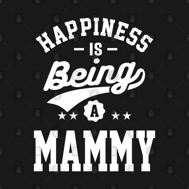 Happiness Is Being a Mammy - Mother Gift by cidolopez