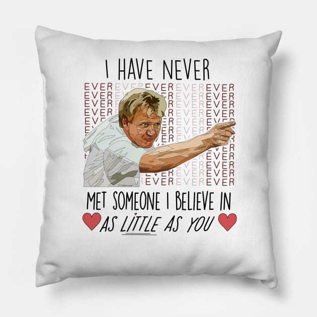 Gordon Ramsay Believe in As Little As You Quote Pillow by Artistic_endeavours_with_Sasha