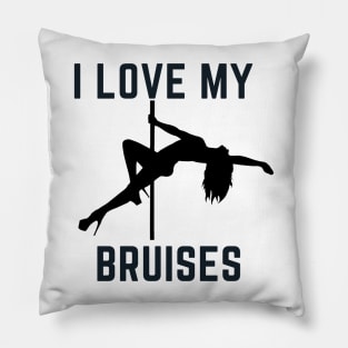 I Love My Bruises - Pole Dance Design Pillow
