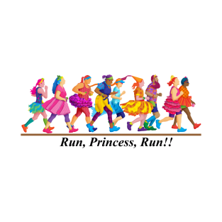 Run, Princess, Run! T-Shirt