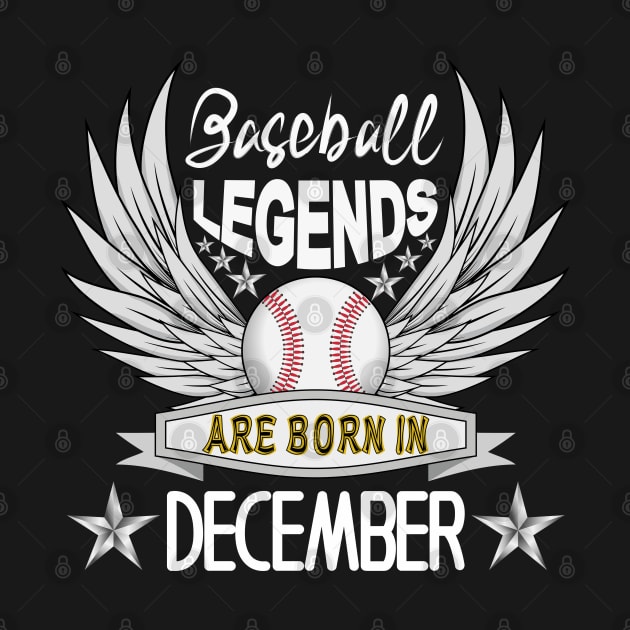 Baseball Legends Are Born In December by Designoholic