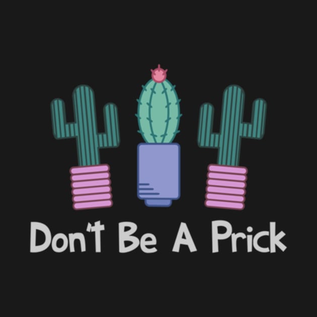 Don't Be A Prick by Noerhalimah