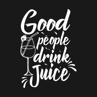 Good people drink juice. Hand drawn typography T-Shirt