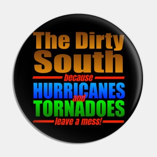 THE DIRTY SOUTH because HURRICANES and TORNADOES leave a mess!! Pin