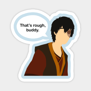 Zuko - That’s Rough, Buddy Magnet