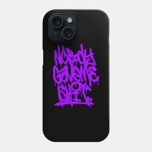 NOBODY GAVE ME $#!+ _prpl Phone Case