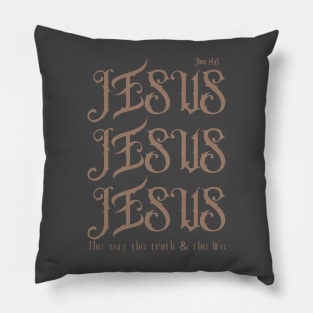 John 14:6 Jesus the way the truth and the life Pillow