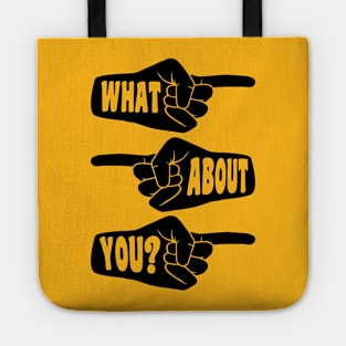 What About You pointing hands Tote