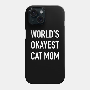 World's Okayest Cat Mom White Typography Phone Case