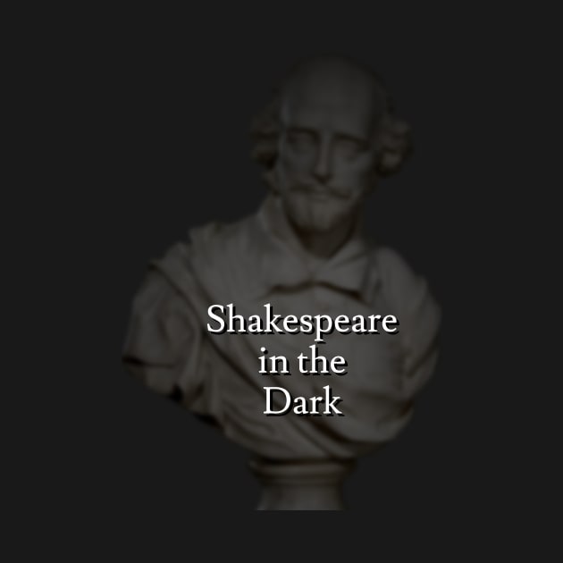 Shakespeare in the Dark by Jaffe World