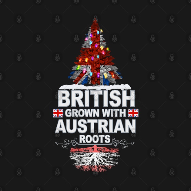 British Grown With Austrian Roots - Gift for Austrian With Roots From Austria by Country Flags