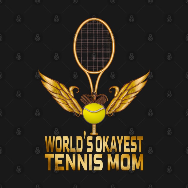 World's Okayest Tennis Mom, Tennis Lovers by MoMido