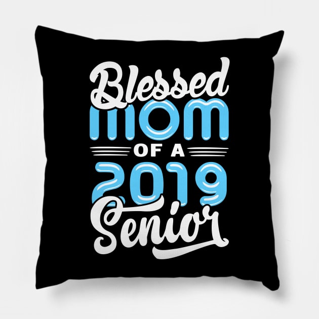 Blessed Mom of a 2019 Senior Pillow by KsuAnn