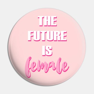 The future is female Pin