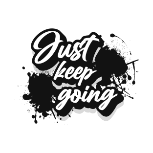 Just keep going T-Shirt