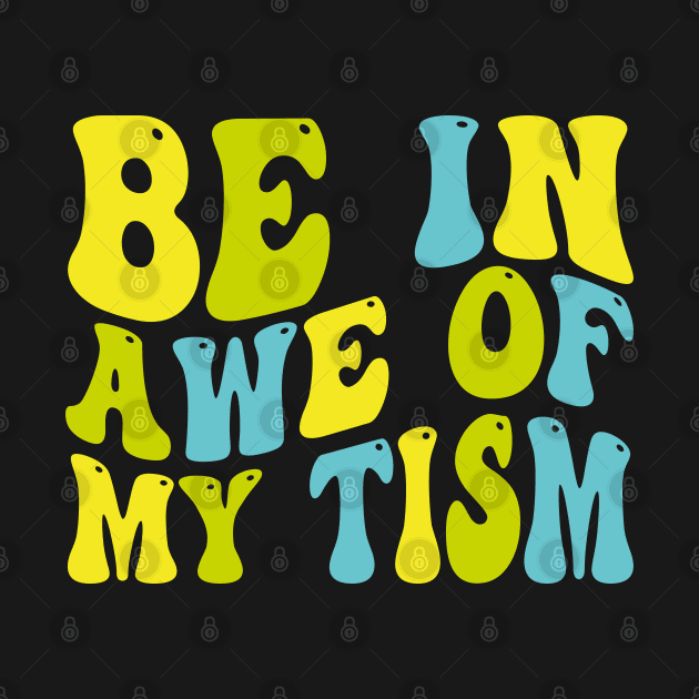 be in awe of my tism by mdr design