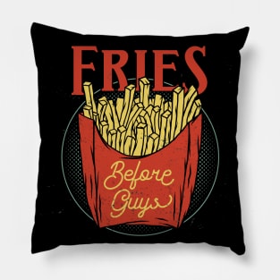 Fries Before Guys Pillow