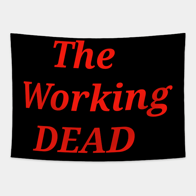 Working dead Tapestry by Kjbargainshop07