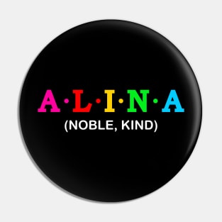 Alina - Noble, Kind. Pin