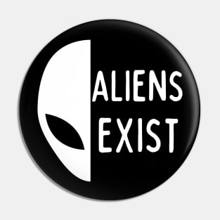 Aliens Exist Pin