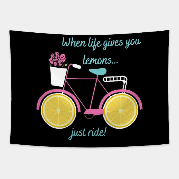 When Life Gives You Lemons You Ride Bicycle Tapestry by MalibuSun