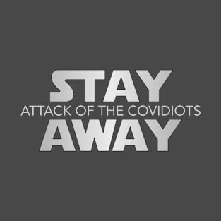 Attack of the Covidiots T-Shirt
