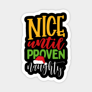 Nice Until Proven Naughty Magnet