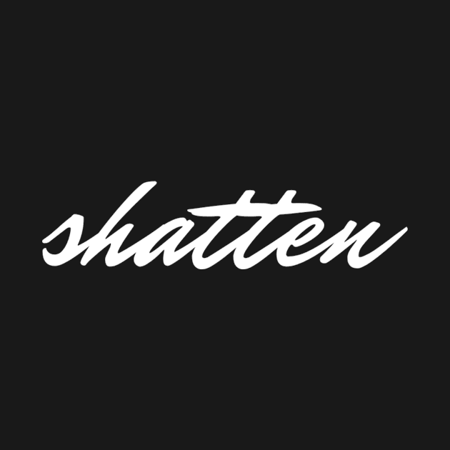 shatten by Shatten