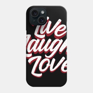 Live, laugh and love Phone Case