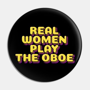 Real Women Play The Oboe Pin