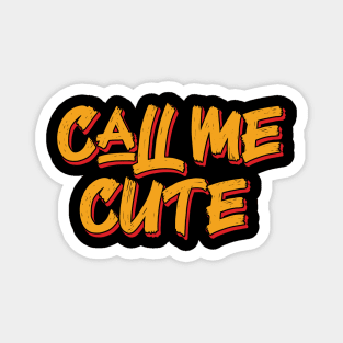 Call me cute Magnet