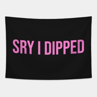 Sry I Dipped Tapestry