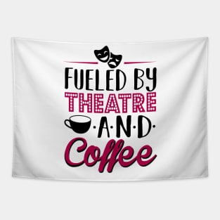 Fueled by Theatre and Coffee Tapestry