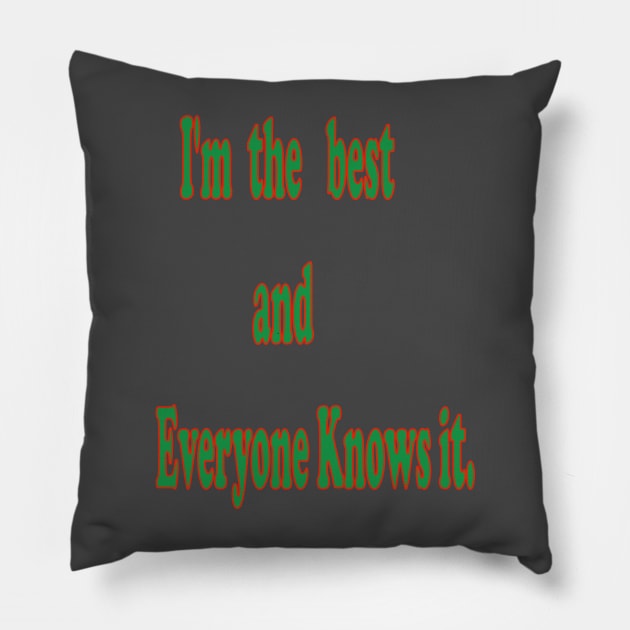 I'm the best, and everyone knows it. Pillow by The GOAT Design