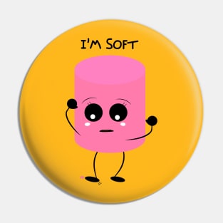 I'm soft marshmallow Pin