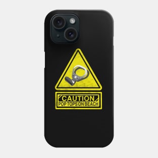 Caution: Pop Tops Phone Case