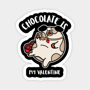 Chocolate is my valentine - cute dog chocolate lover Magnet