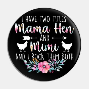 I Have Two Titles Mama Hen And Mimi Pin