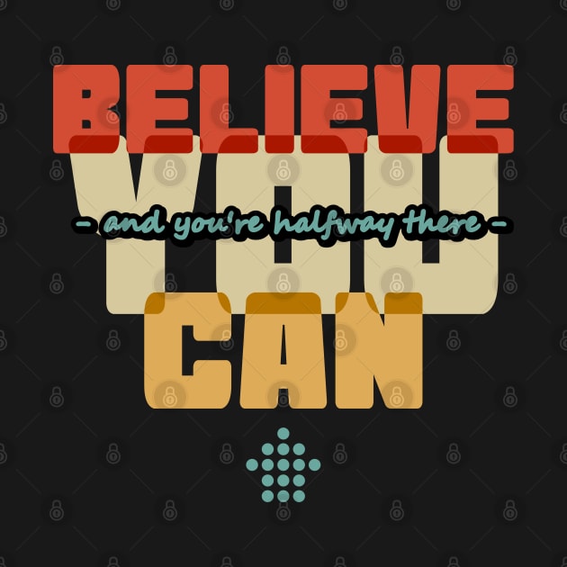 Believe you can and you're halfway there by All About Nerds