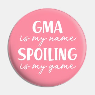 Gma is My Name Spoiling is my Game Grandma Birthday Gift Mothers Day Present Pin