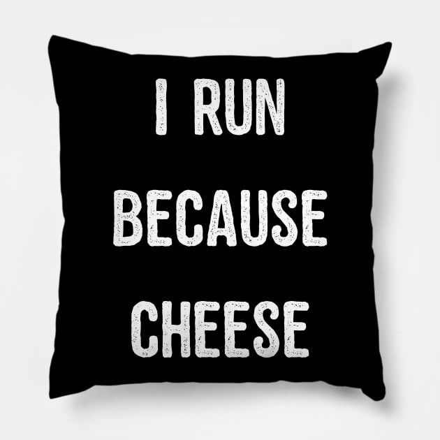 I Run Because Cheese Pillow by Flippin' Sweet Gear