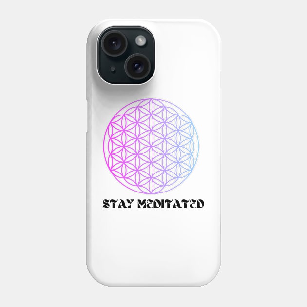 Stay Meditated Phone Case by BhaktiCloudsApparel